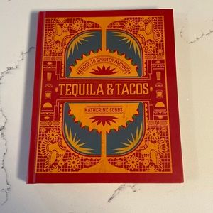 Tequila and Tacos Cookbook by Katherine Cobbs